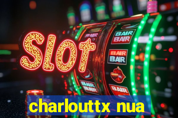 charlouttx nua